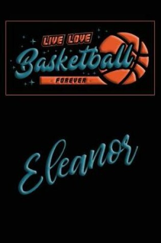 Cover of Live Love Basketball Forever Eleanor