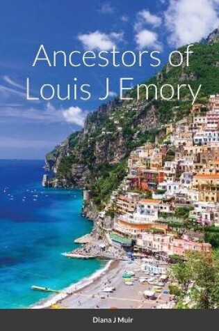 Cover of Ancestors of Louis J Emory