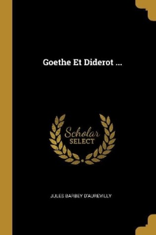 Cover of Goethe Et Diderot ...