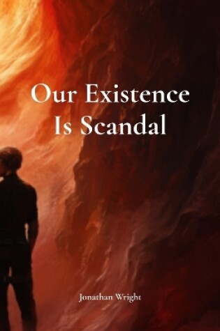 Cover of Our Existence Is Scandal