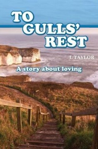 Cover of TO GULLS' REST A Story about loving