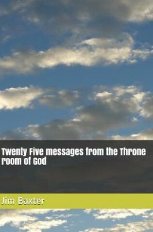 Cover of Twenty Five messages from the Throne room of God