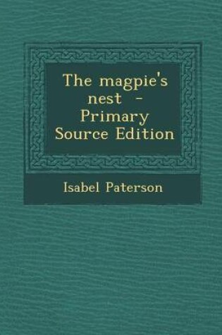 Cover of The Magpie's Nest - Primary Source Edition