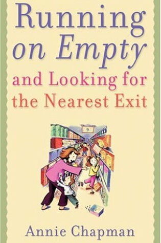 Cover of Running on Empty and Looking for the Nearest Exit