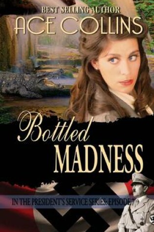 Cover of Bottled Madness In the President's Service Episode 7