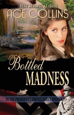 Book cover for Bottled Madness In the President's Service Episode 7
