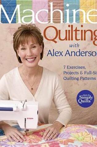 Cover of Machine Quilting with Alex Anderson