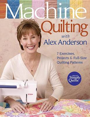 Book cover for Machine Quilting with Alex Anderson