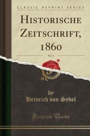 Cover of Historische Zeitschrift, 1860, Vol. 3 (Classic Reprint)