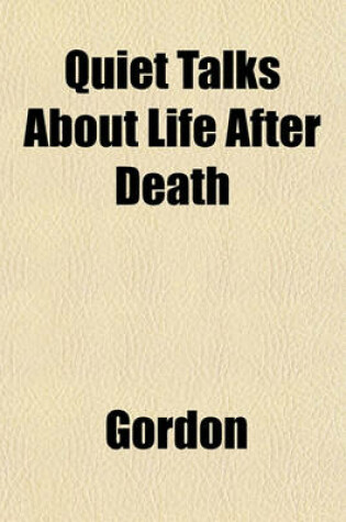 Cover of Quiet Talks about Life After Death