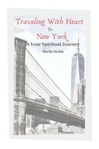 Cover of Traveling With Heart To New York