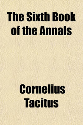 Book cover for The Sixth Book of the Annals