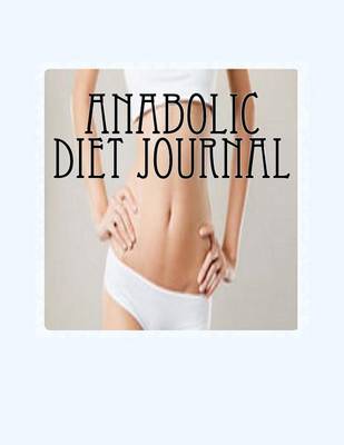 Book cover for Anabolic Diet Journal