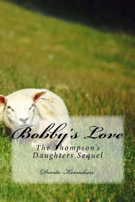 Book cover for Bobby's Love (The Thompson's Daughters Sequel)