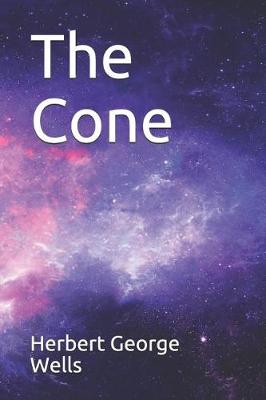 Book cover for The Cone Herbert George Wells