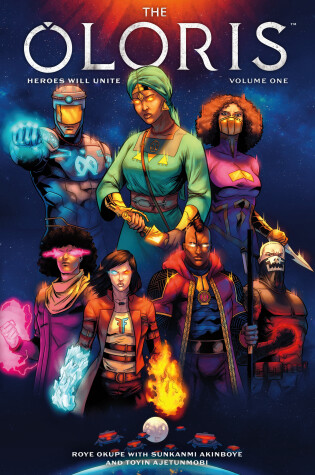 Cover of The Oloris: Heroes Will Unite Volume 1