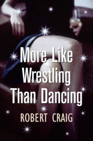 Cover of More Like Wrestling than Dancing