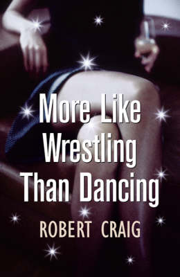 Book cover for More Like Wrestling than Dancing