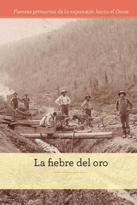 Book cover for La Fiebre del Oro (the Gold Rush)