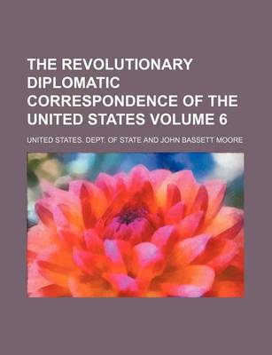 Book cover for The Revolutionary Diplomatic Correspondence of the United States Volume 6