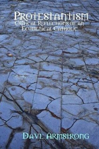 Cover of Protestantism: Critical Reflections of an Ecumenical Catholic