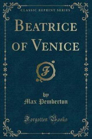 Cover of Beatrice of Venice (Classic Reprint)