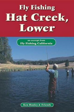 Cover of Fly Fishing Hat Creek, Lower