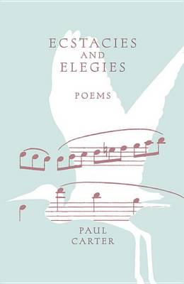 Book cover for Ecstacies and Elegies