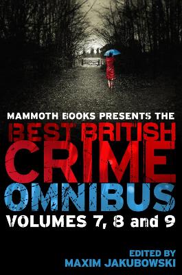 Book cover for Mammoth Books presents The Best British Crime Omnibus: Volume 7, 8 and 9