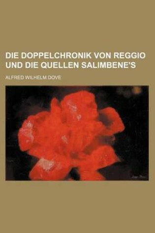 Cover of Die Doppelchronik Von Reggio Und Die Quellen Salimbene's