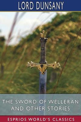 Book cover for The Sword of Welleran and Other Stories (Esprios Classics)