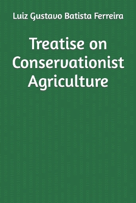 Book cover for Treatise on Conservationist Agriculture