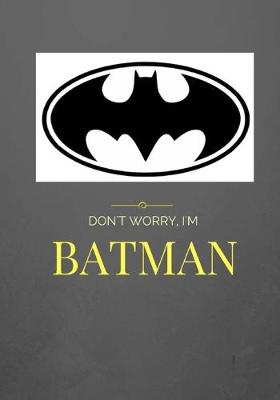 Book cover for Don't worry I'm Batman