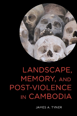 Book cover for Landscape, Memory, and Post-Violence in Cambodia