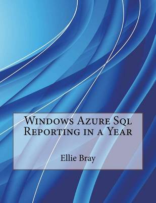 Book cover for Windows Azure SQL Reporting in a Year