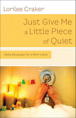 Book cover for Just Give Me a Little Piece of Quiet