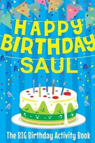 Cover of Happy Birthday Saul - The Big Birthday Activity Book