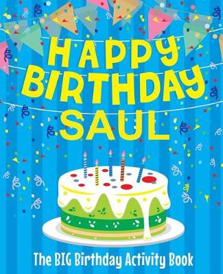 Book cover for Happy Birthday Saul - The Big Birthday Activity Book