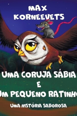 Cover of Uma Coruja Sábia E Um Pequeno Ratinho