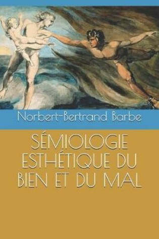 Cover of Sémiologie Esthétique Du Bien Et Du Mal