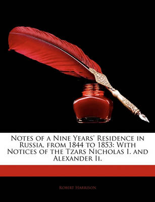 Book cover for Notes of a Nine Years' Residence in Russia, from 1844 to 1853