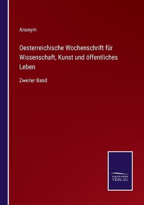 Book cover for Oesterreichische Wochenschrift für Wissenschaft, Kunst und öffentliches Leben