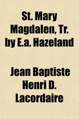 Book cover for St. Mary Magdalen, Tr. by E.A. Hazeland