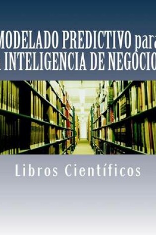 Cover of Modelado Predictivo Para La Inteligencia de Negocios