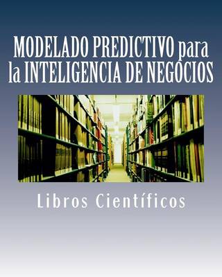 Book cover for Modelado Predictivo Para La Inteligencia de Negocios