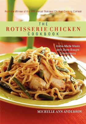 Book cover for The Rotisserie Chicken Cookbook