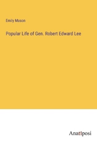 Cover of Popular Life of Gen. Robert Edward Lee