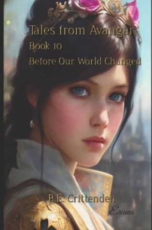 Cover of Tales from Avangar Book 10 Before Our World Changed