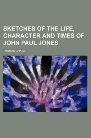 Cover of Sketches of the Life, Character and Times of John Paul Jones