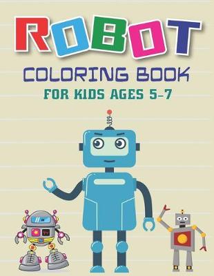 Book cover for Robot Coloring Book for Kids Ages 5-7